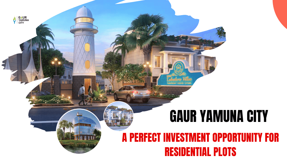 Gaur Yamuna City A perfect investment opportunity for Residential Plots